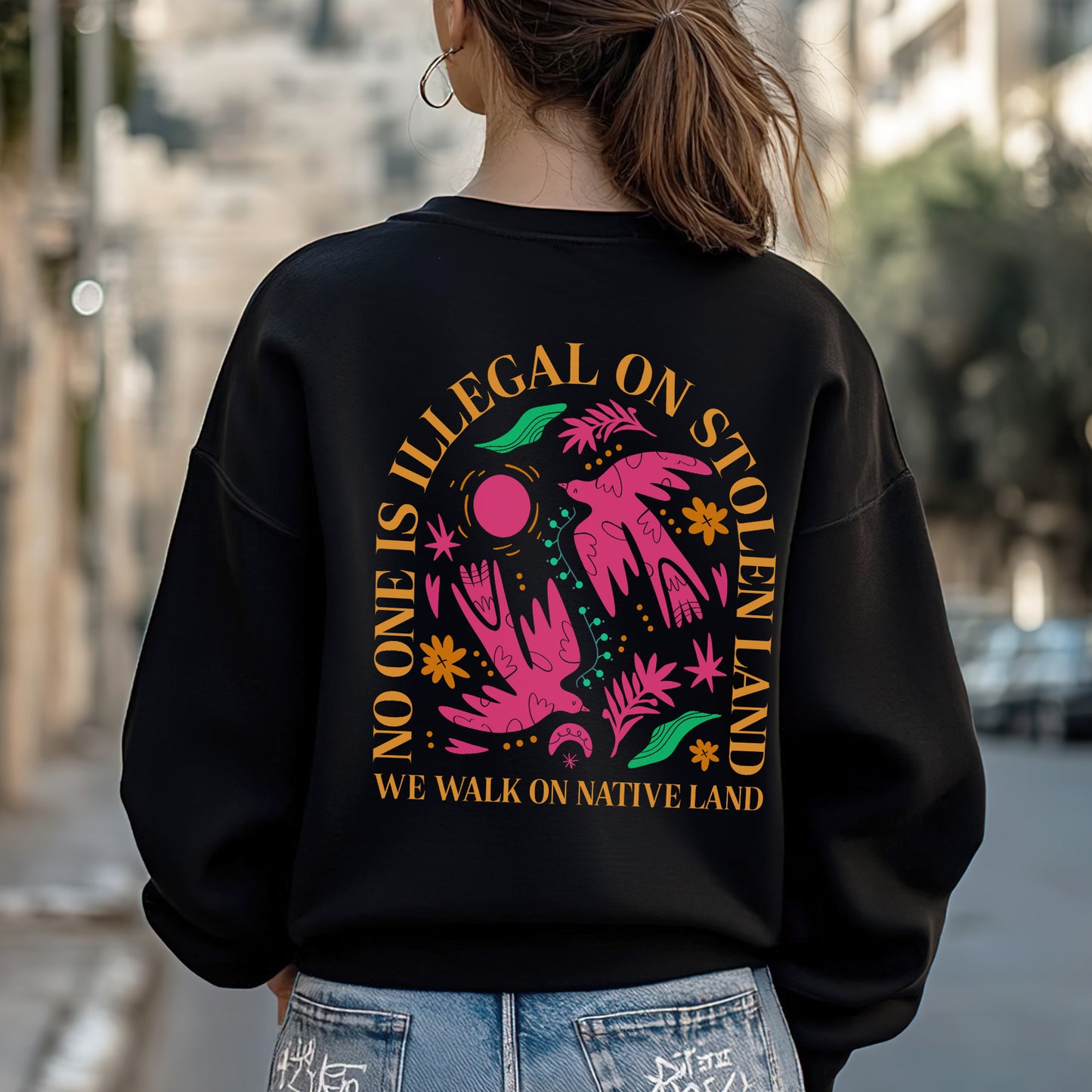 NO ONE IS ILLEGAL ON STOLEN LAND. WE WALK ON NATIVE LAND - One sides - Unisex T-Shirt/Hoodie/Sweatshirt