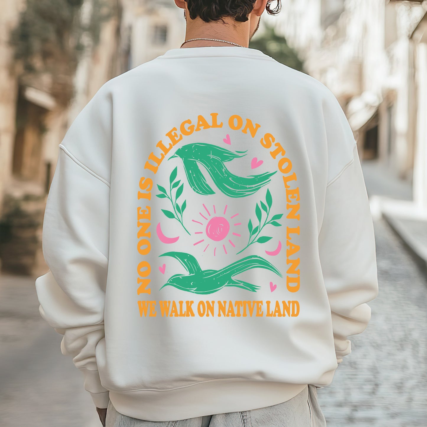 NO ONE IS ILLEGAL ON STOLEN LAND. WE WALK ON NATIVE LAND Style 3 - Two sides - Unisex T-Shirt/Hoodie/Sweatshirt