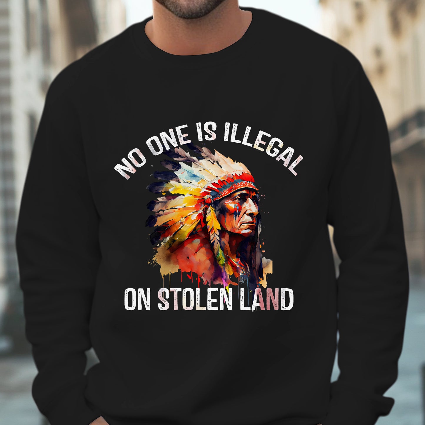 Chief Spirit No One Is Illegal on Stolen Land Unisex T-Shirt/T-Shirt V-Neck/Hoodie/Sweatshirt