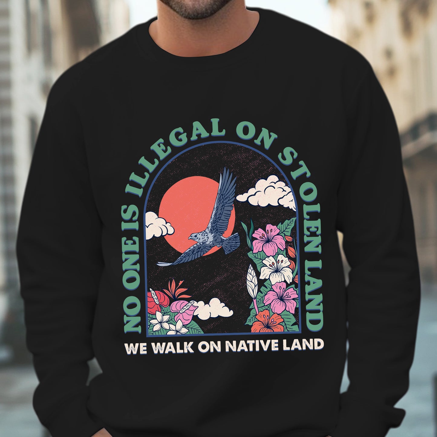 NO ONE IS ILLEGAL ON STOLEN LAND. WE WALK ON NATIVE LAND 19 - One sides - Unisex T-Shirt/T-Shirt V-Neck/Hoodie/Sweatshirt