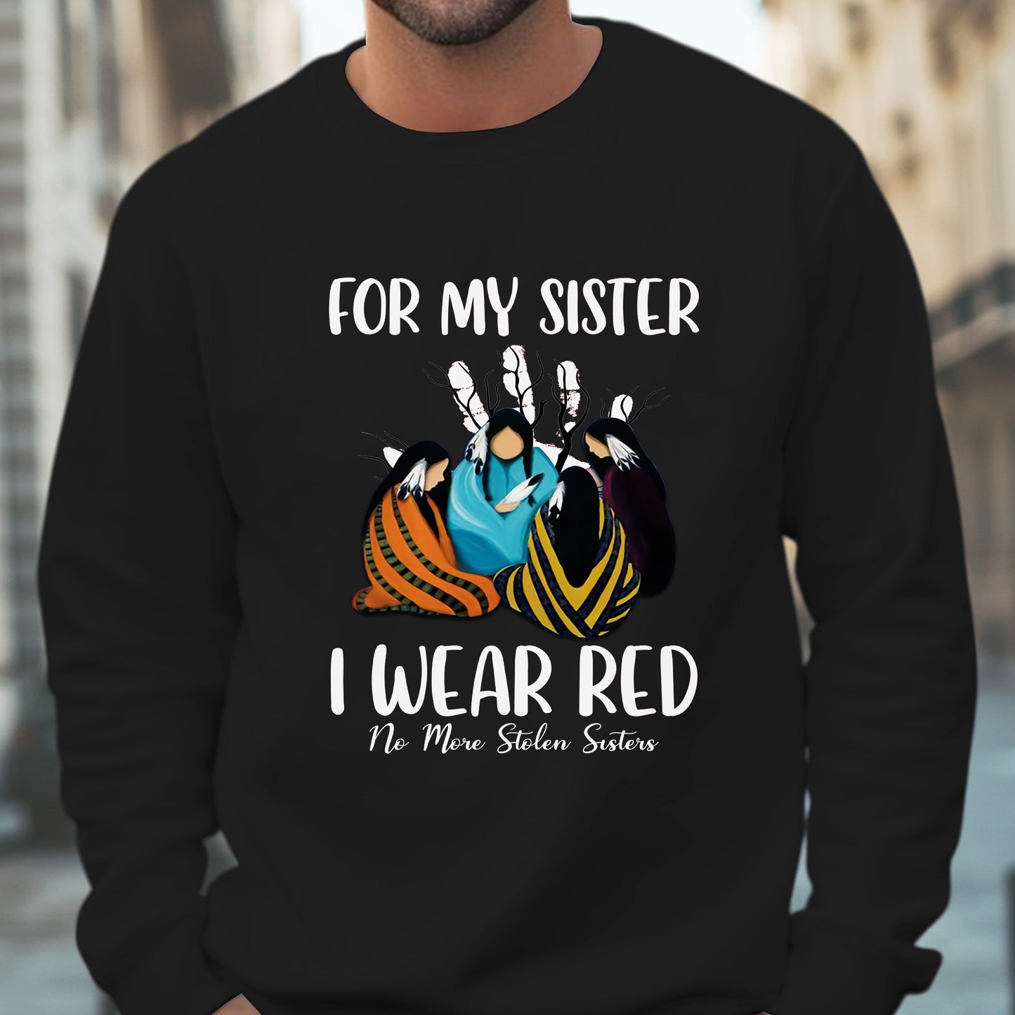 MMIW For My Sisters I Wear Red No More Sister Stolen Unisex T-Shirt/Hoodie/Sweatshirt