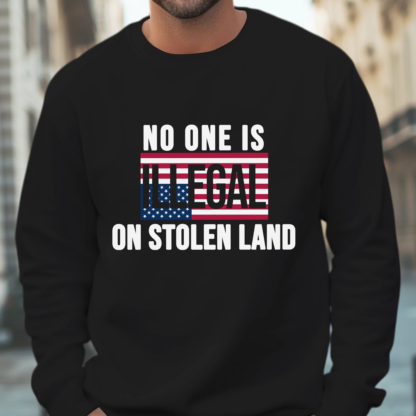 No One Is Illegal On Stolen Land Bold Statement Unisex T-Shirt/T-Shirt V-Neck/Hoodie/Sweatshirt