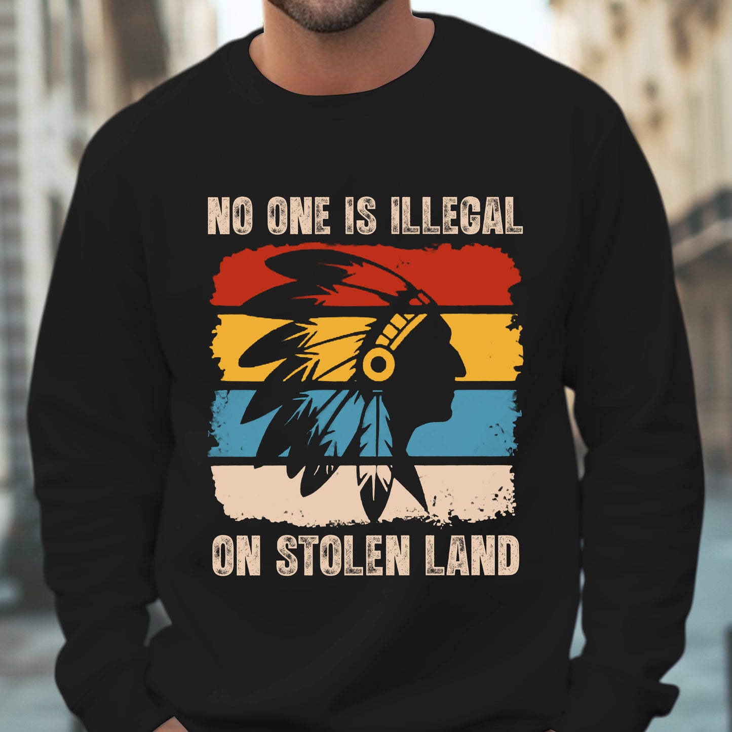 No One Is Illegal On Stolen Land - Native Land Unisex T-Shirt/Hoodie/V-Neck/Sweatshirt