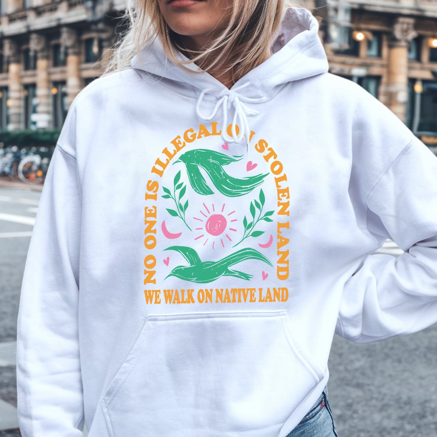 NO ONE IS ILLEGAL ON STOLEN LAND. WE WALK ON NATIVE LAND Style 3 - One sides - Unisex T-Shirt/Hoodie/Sweatshirt