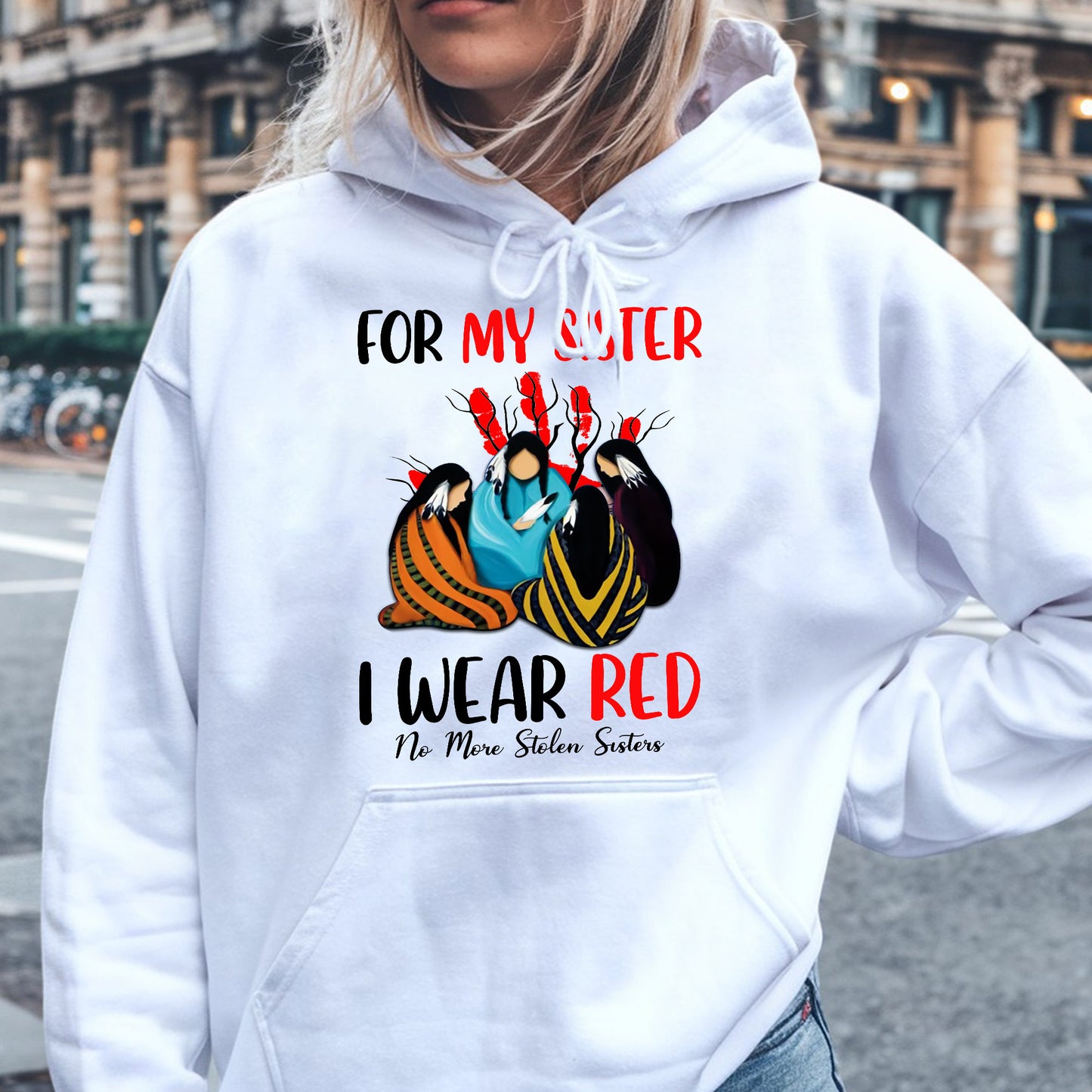 MMIW For My Sisters I Wear Red No More Sister Stolen Unisex T-Shirt/Hoodie/Sweatshirt