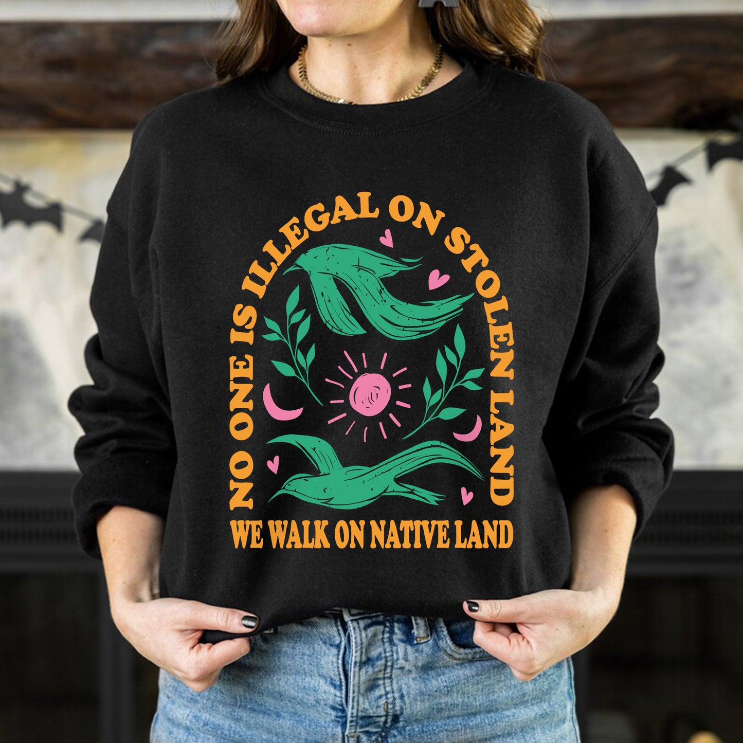NO ONE IS ILLEGAL ON STOLEN LAND. WE WALK ON NATIVE LAND Style 3 - One sides - Unisex T-Shirt/Hoodie/Sweatshirt