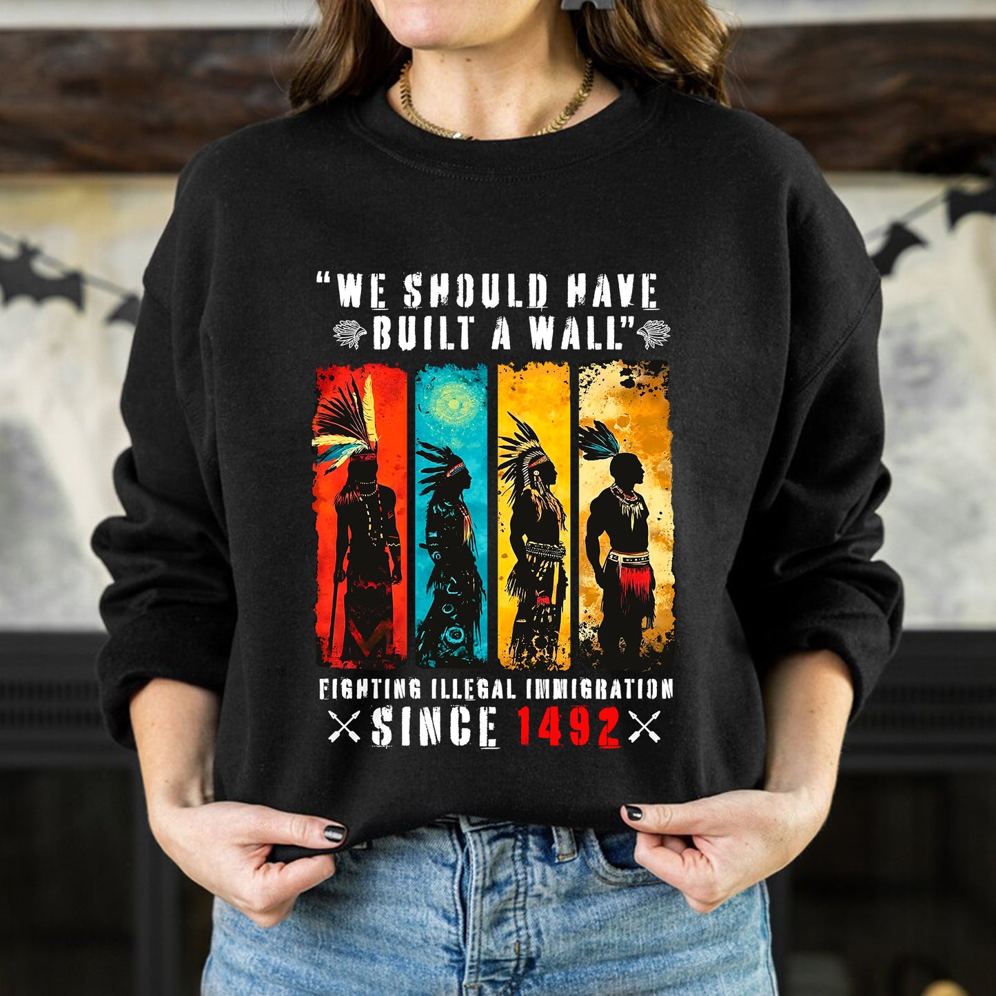We Should Have Built A Wall Fighting Illegal Immigration - Chief Unisex T-Shirt/Hoodie/V-Neck/Sweatshirt