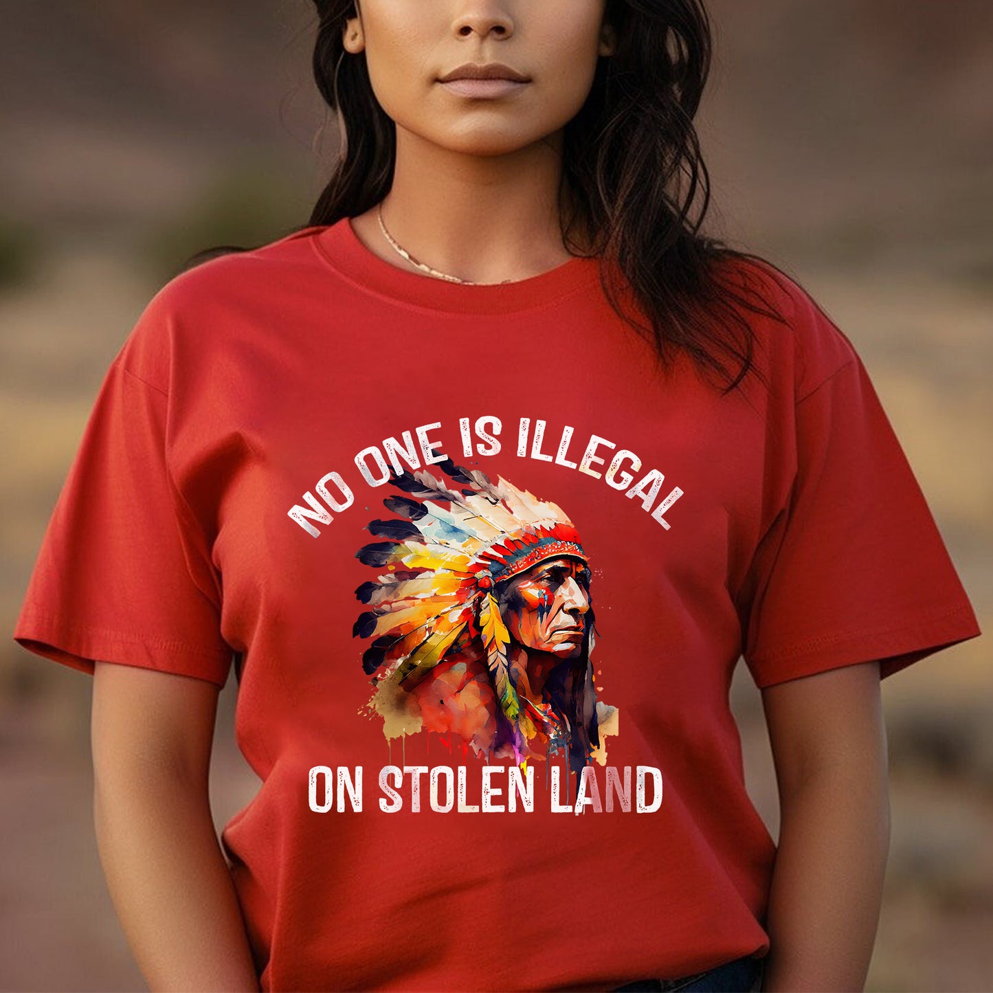 Chief Spirit No One Is Illegal on Stolen Land Unisex T-Shirt/T-Shirt V-Neck/Hoodie/Sweatshirt