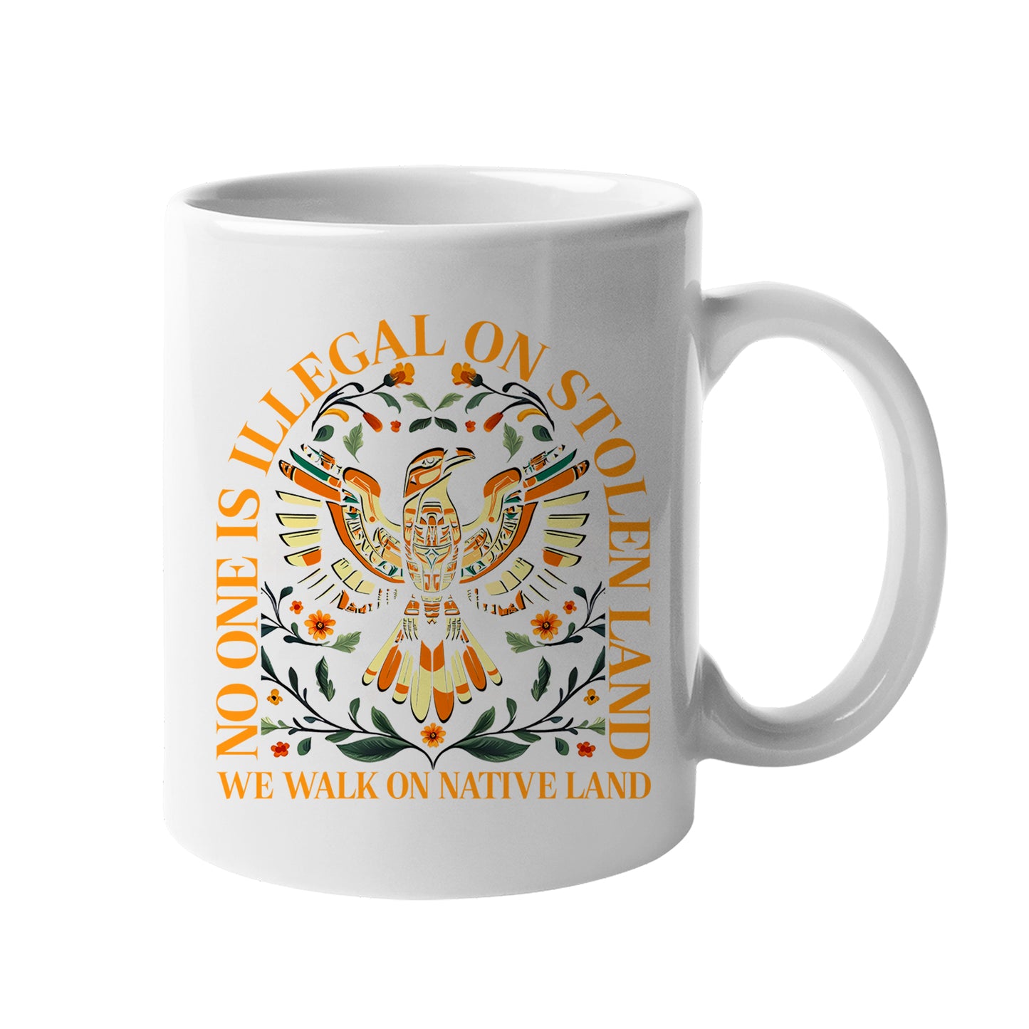 No One Is Illegal On Stolen Land. We Walk On Native Land Mug S23