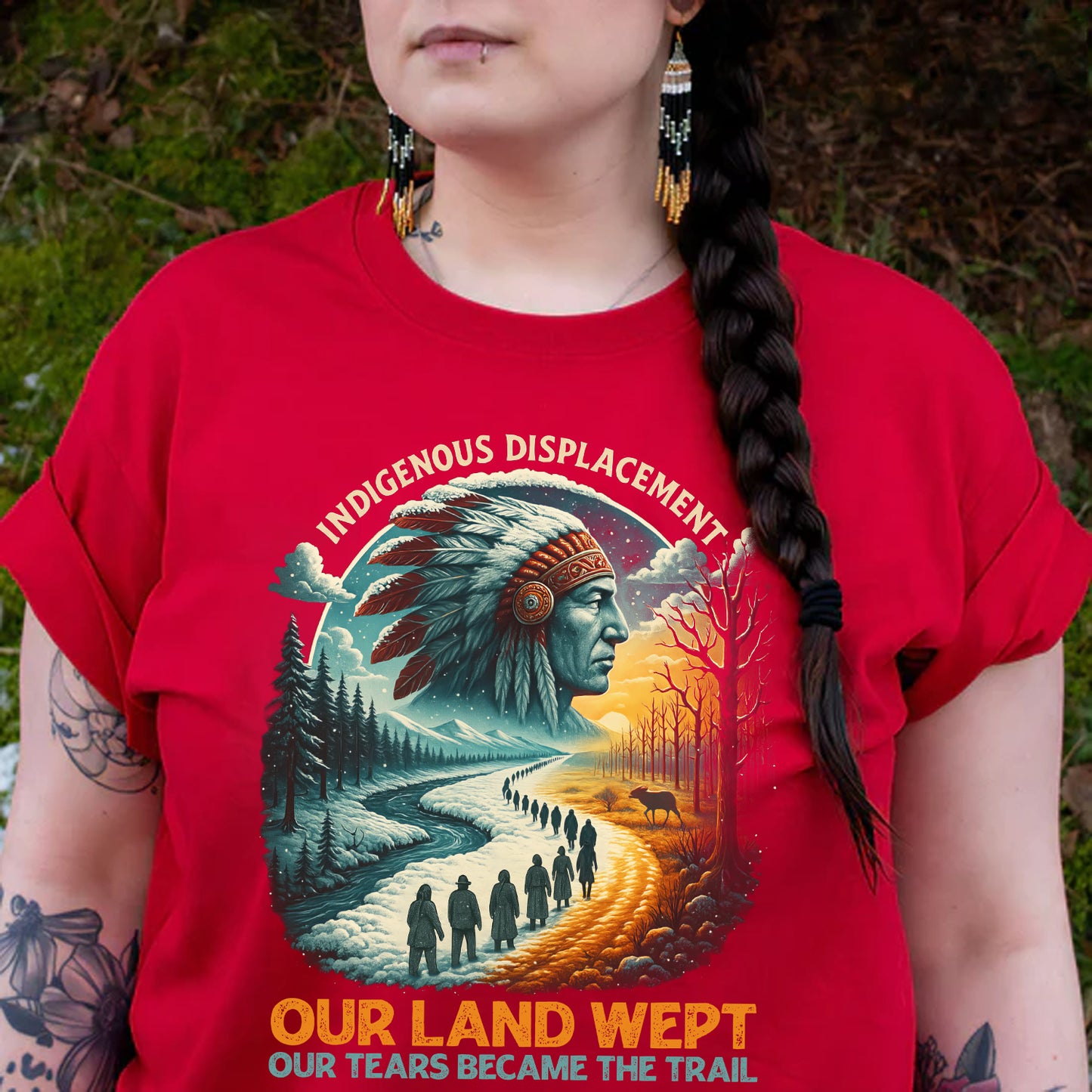 Indigenous Displacement - Our Land Wept Our Tears Became The Trail Unisex T-Shirt/Hoodie/Sweatshirt