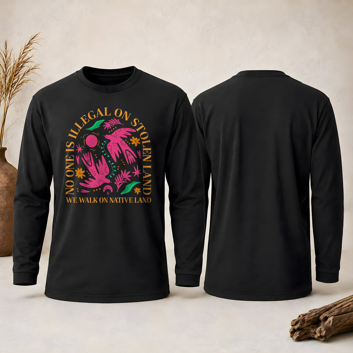 No One Is Illegal On Stolen Land - We Walk On Native Land Unisex Long Sleeve