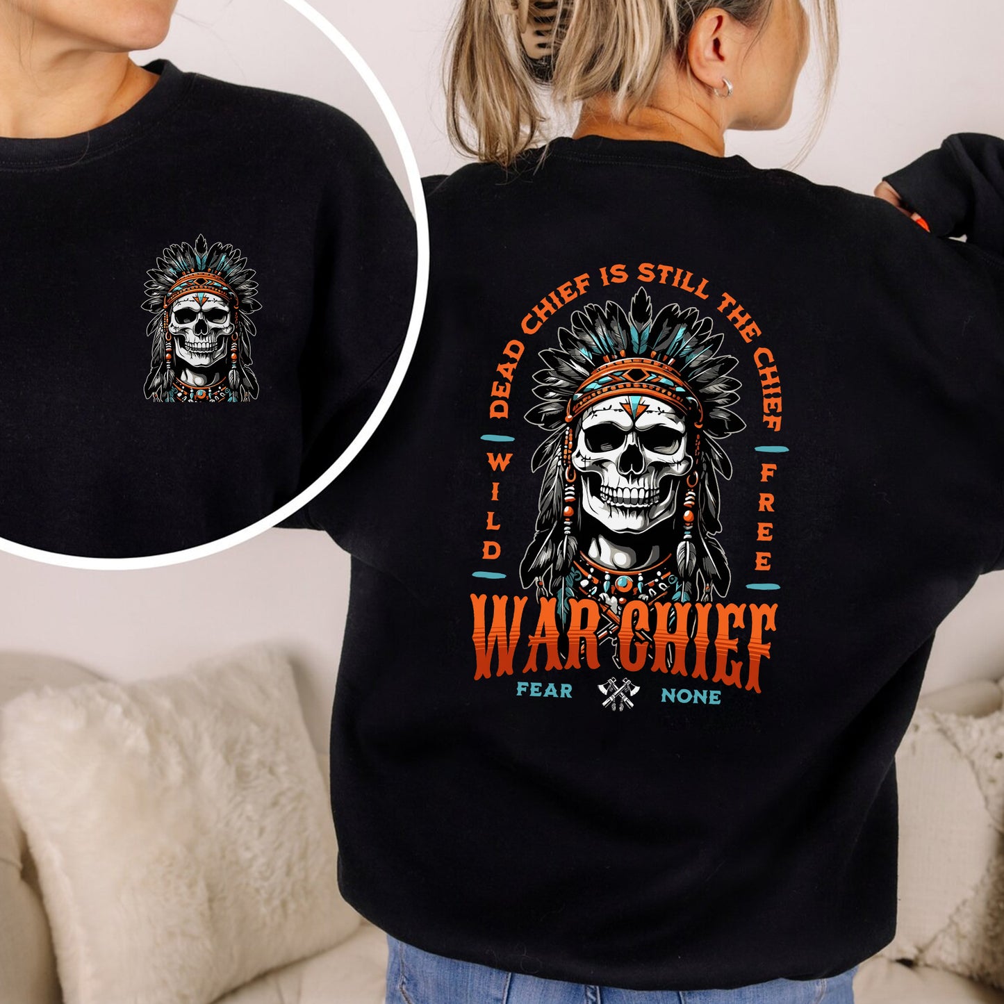 Native Inspired War Chief Skull Fear None Wild Free- Two sides - Unisex T-Shirt/T-Shirt V-Neck/Hoodie/Sweatshirt