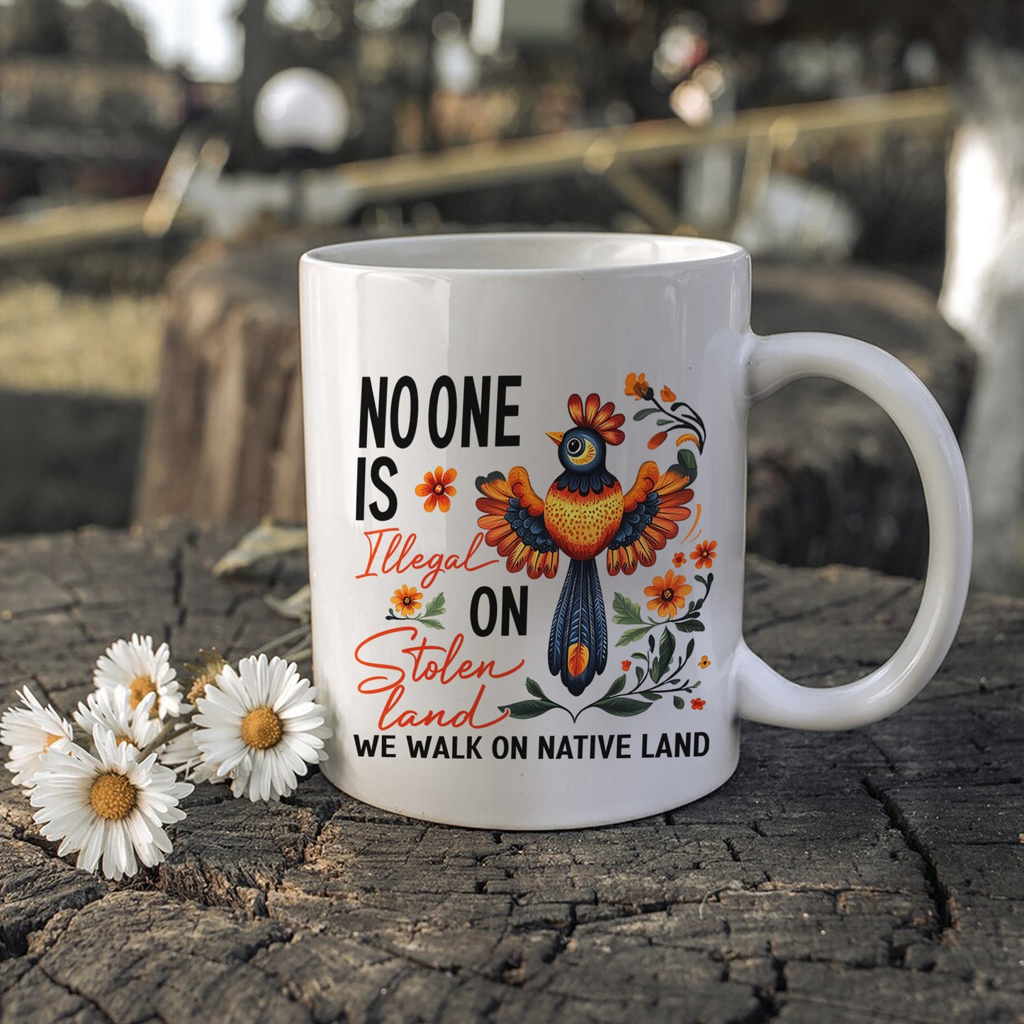 No One Is Illegal On Stolen Land. We Walk On Native Land Mug S24
