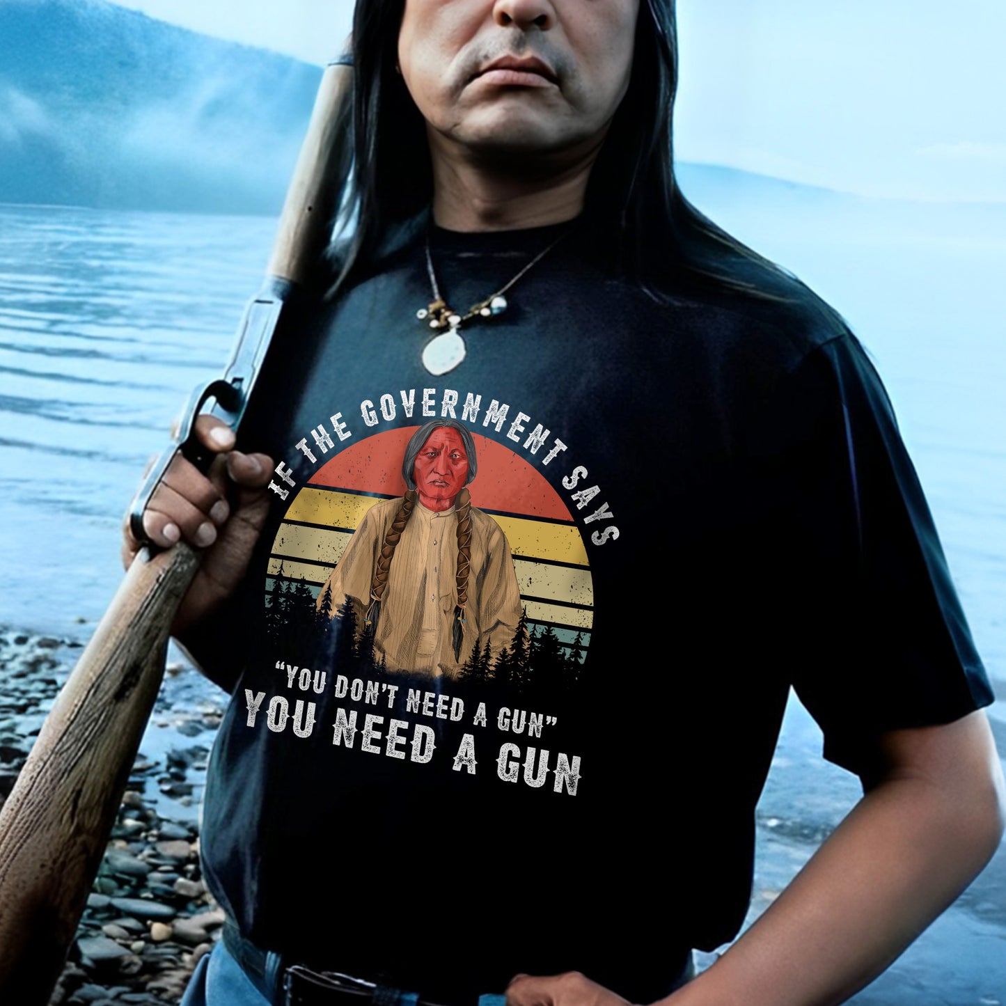 Sitting Bull Native American Indian-You Need A Gun Unisex T-Shirt/Hoodie/Sweatshirt