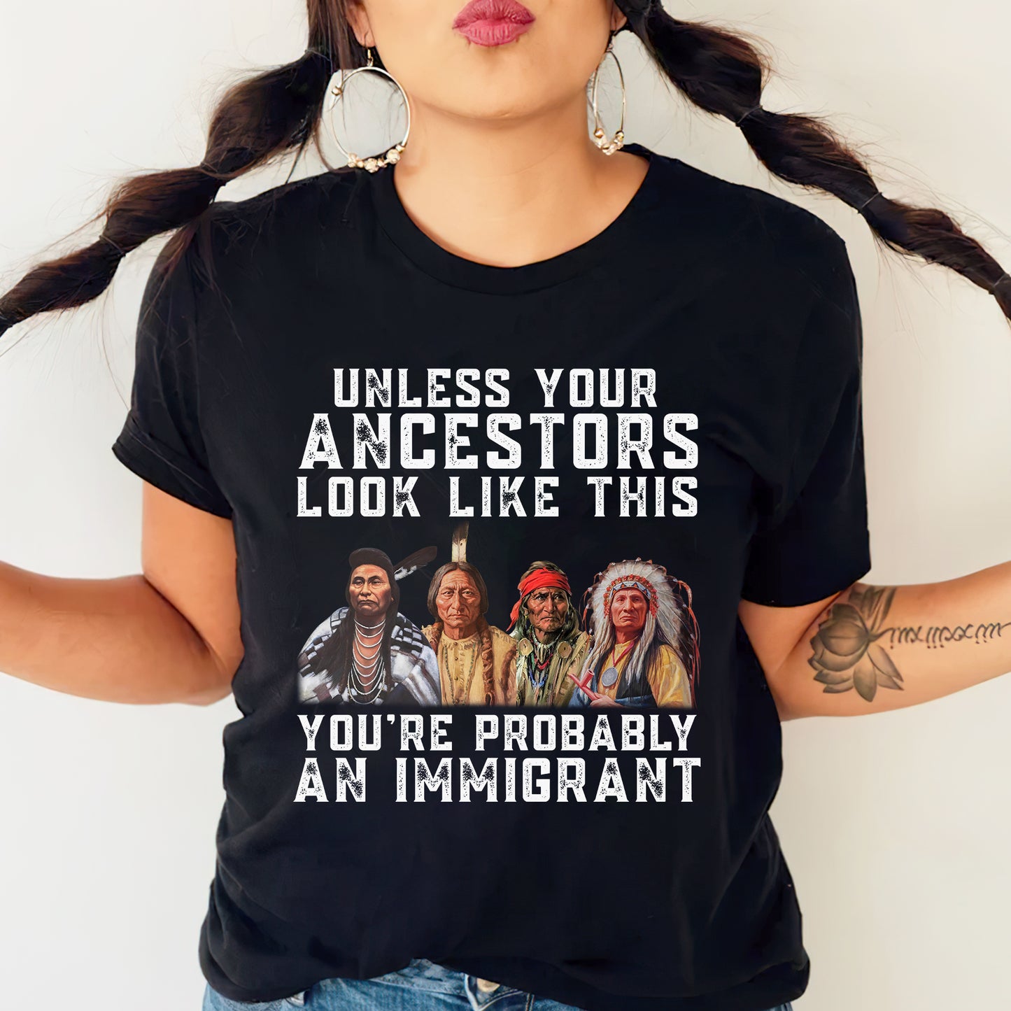 Unless Your Ancestors Look Like This Immigrant Rights Unisex T-Shirt/T-Shirt V-Neck/Hoodie/Sweatshirt