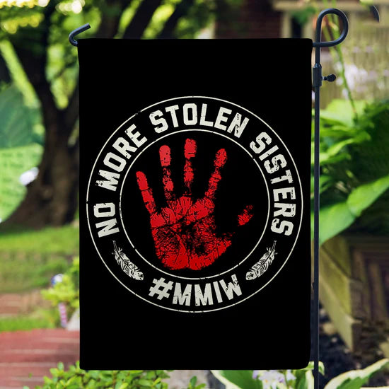 No More Stolen Sisters MMIW - Native American Red Hand Flag Garden House Yard Decor for Outdoor