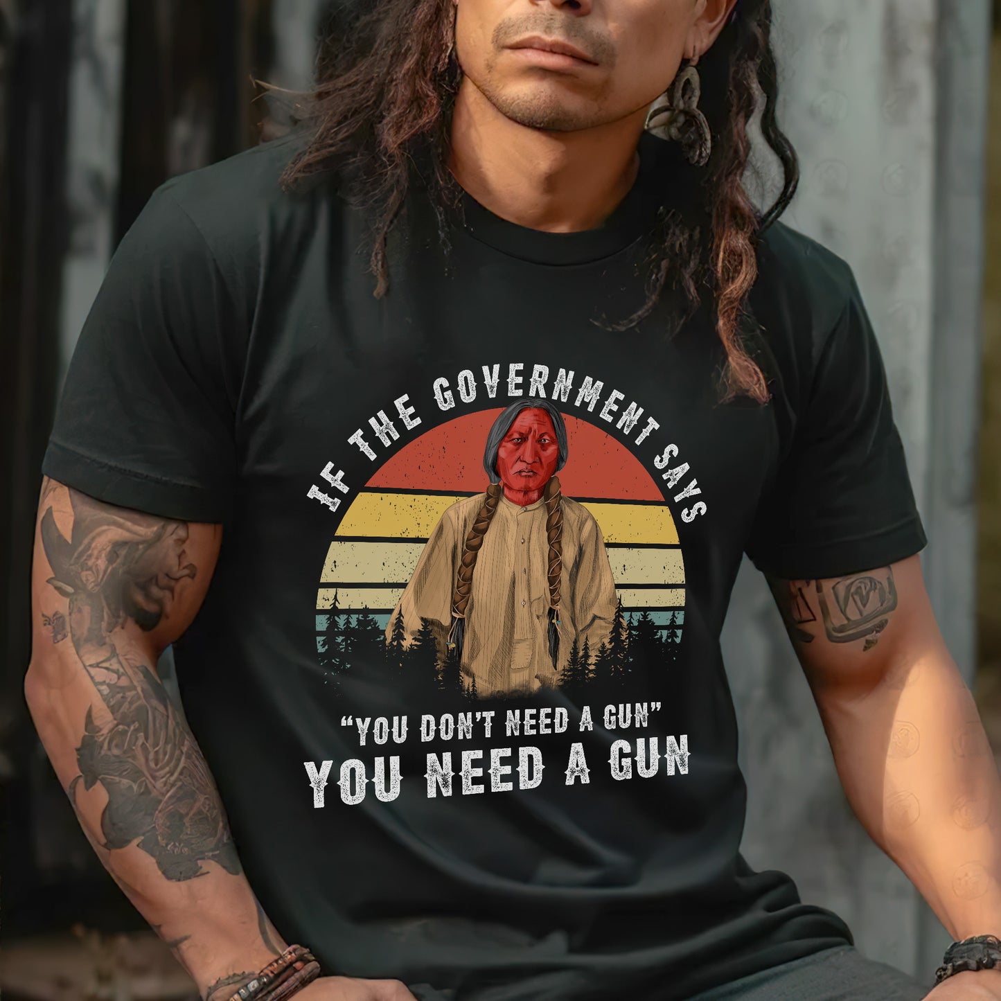 Sitting Bull Native American Indian-You Need A Gun Unisex T-Shirt/Hoodie/Sweatshirt