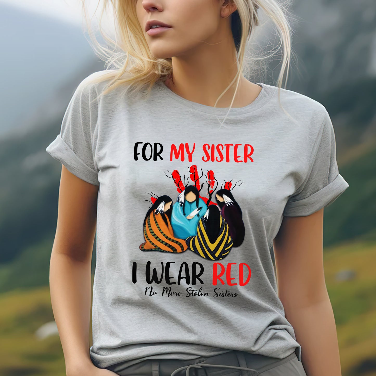 MMIW For My Sisters I Wear Red No More Sister Stolen Unisex T-Shirt/Hoodie/Sweatshirt
