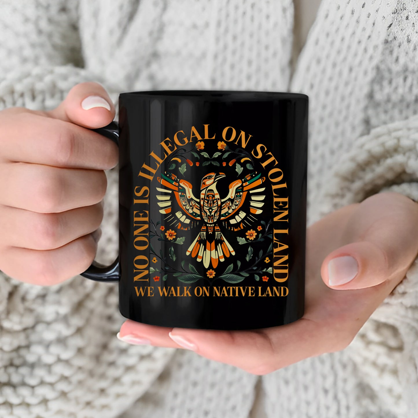 No One Is Illegal On Stolen Land. We Walk On Native Land Mug S23