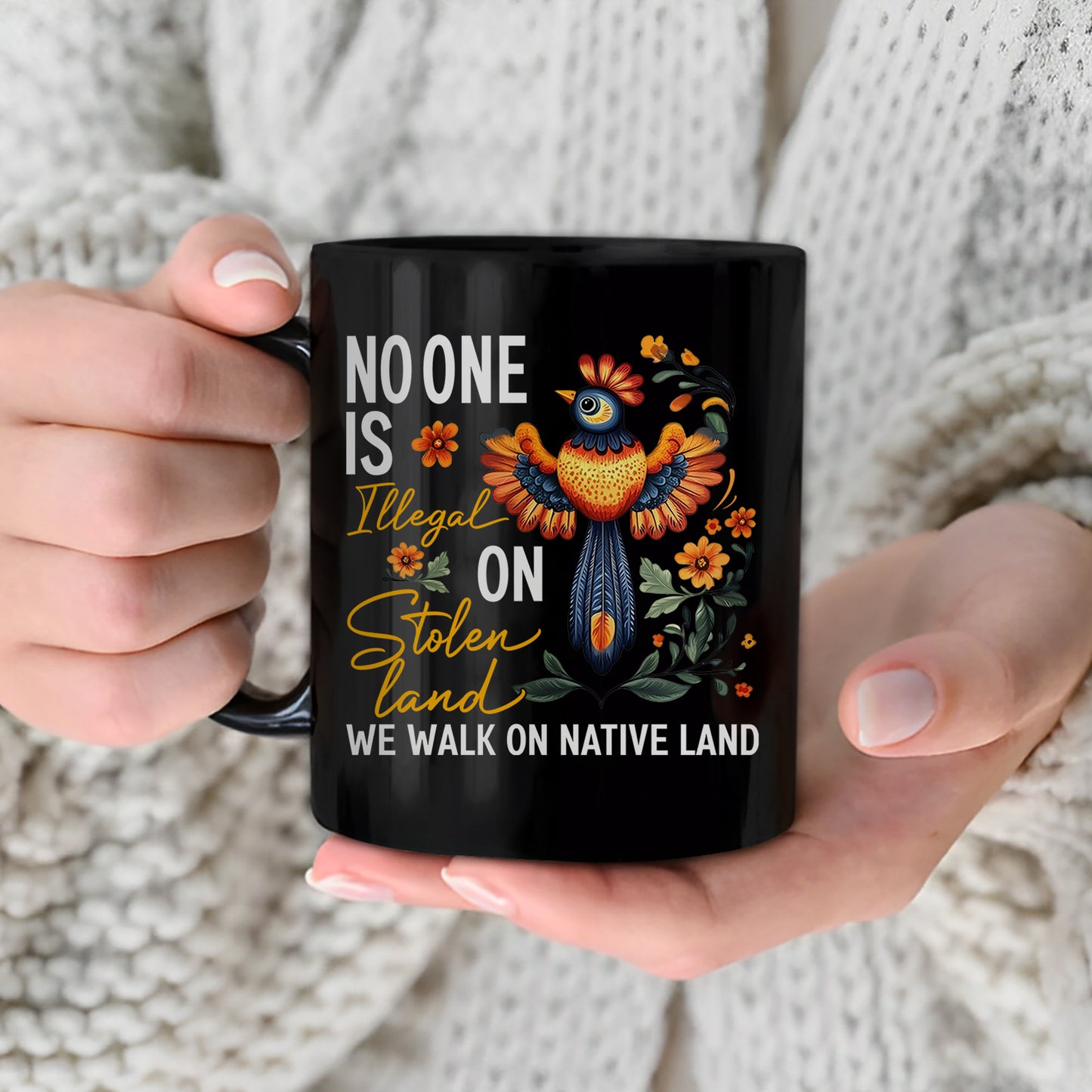 No One Is Illegal On Stolen Land. We Walk On Native Land Mug S24