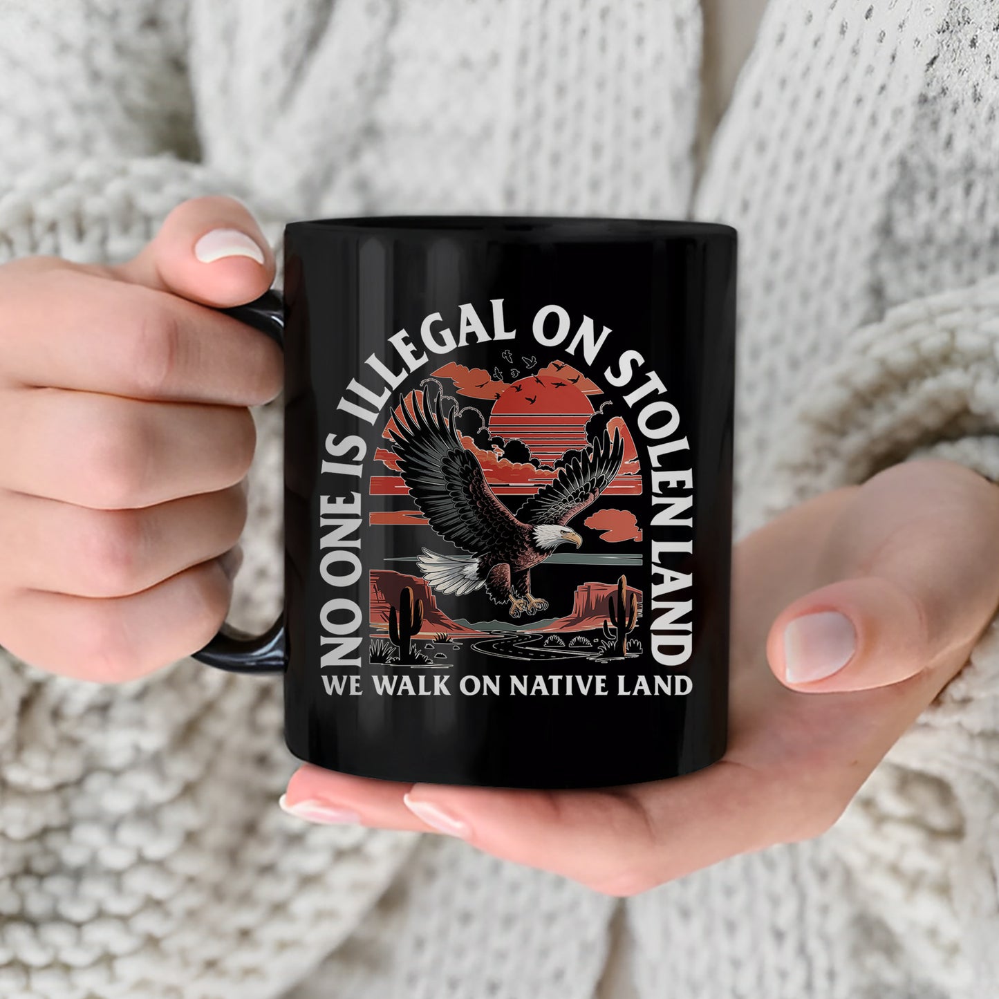 No One Is Illegal On Stolen Land. We Walk On Native Land Mug S20