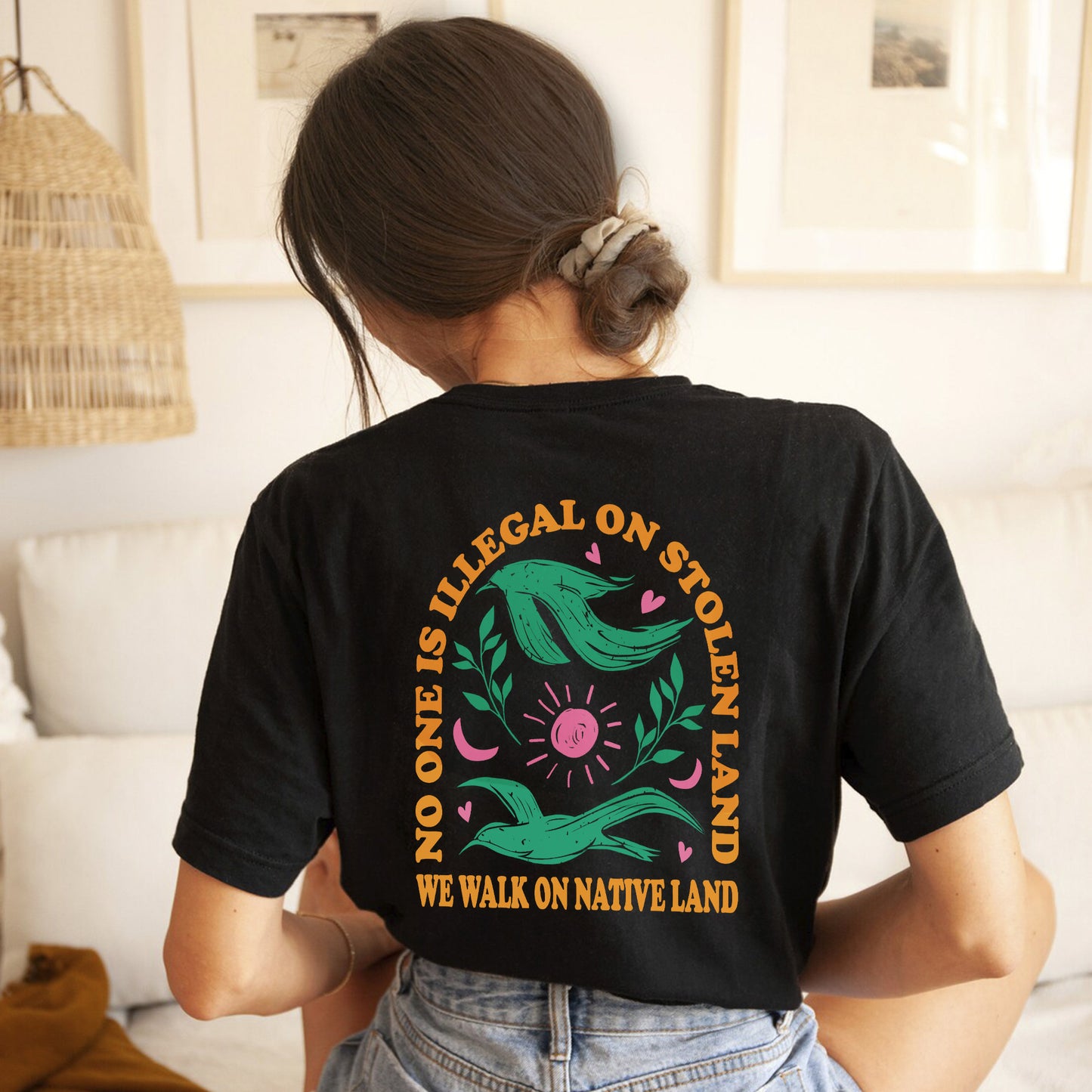 NO ONE IS ILLEGAL ON STOLEN LAND. WE WALK ON NATIVE LAND Style 3 - Two sides - Unisex T-Shirt/Hoodie/Sweatshirt