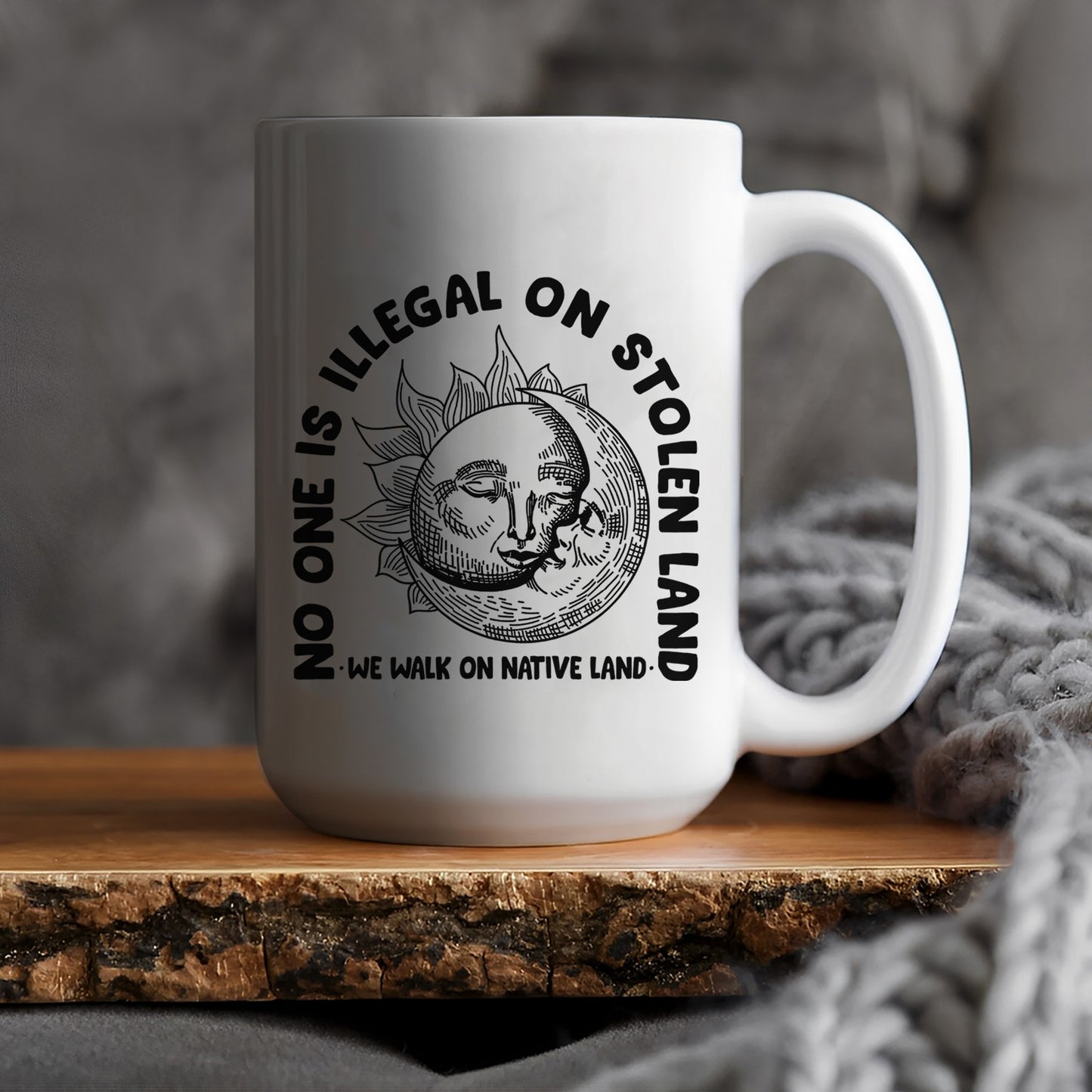 No One Is Illegal On Stolen Land. We Walk On Native Land Mug S18