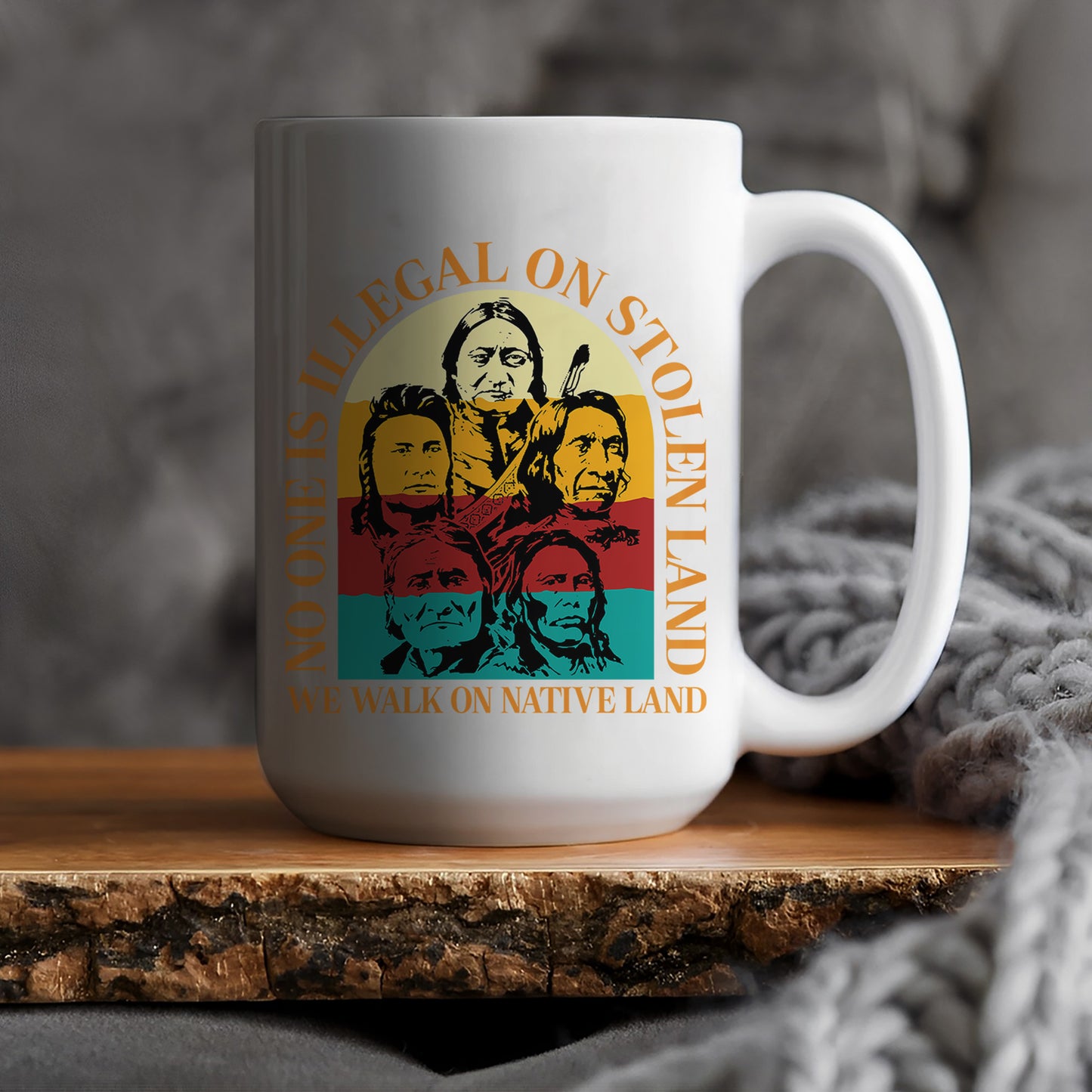 No One Is Illegal On Stolen Land. We Walk On Native Land Mug S16
