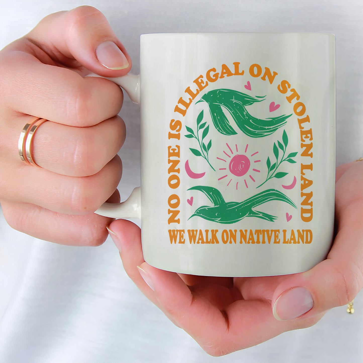 No One Is Illegal On Stolen Land. We Walk On Native Land Mug S17