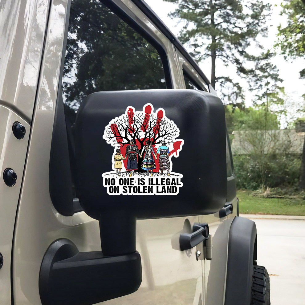 Decal "No One Is Illegal on Stolen Land" Indigenous Rights