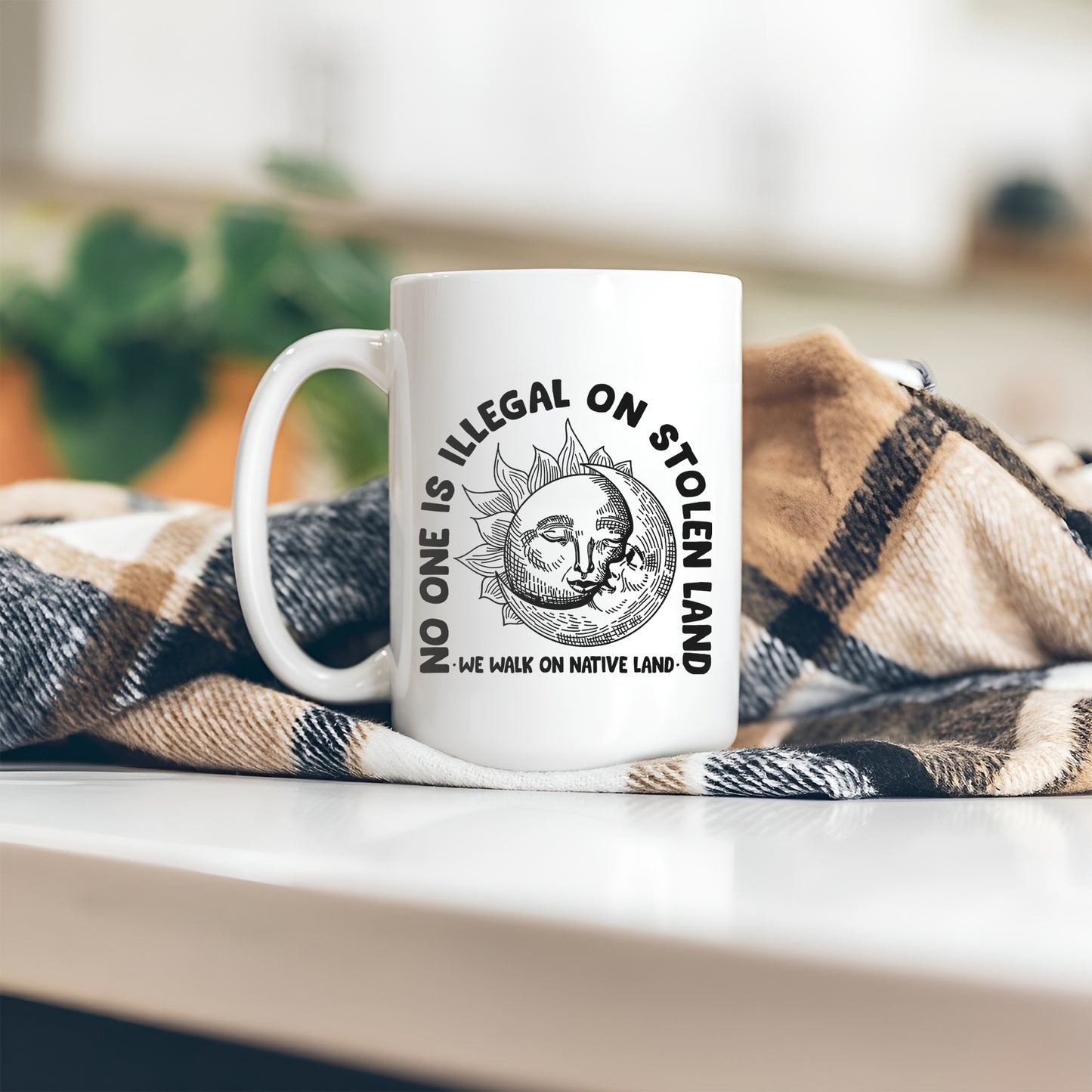 No One Is Illegal On Stolen Land. We Walk On Native Land Mug S18