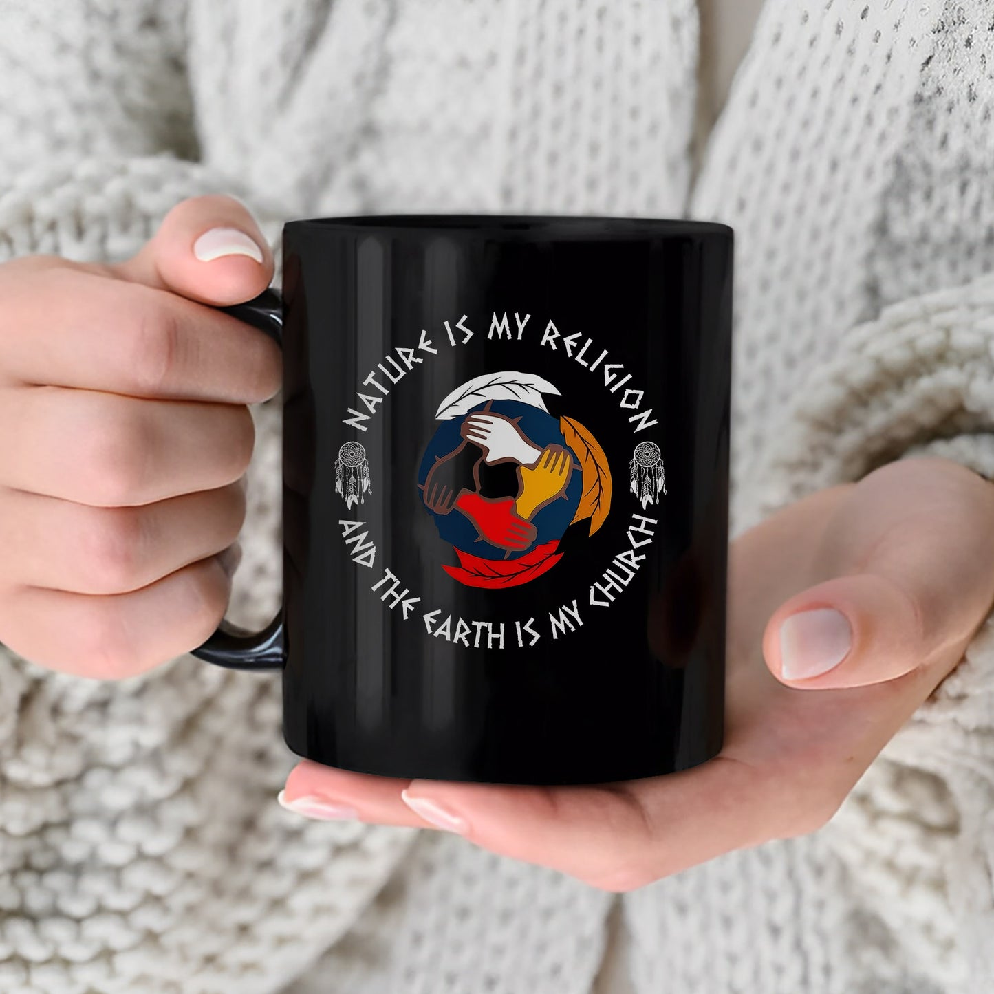 Nature Is My Religion, The Earth Is My Church - Unity Hands & Feathers Ceramic Coffee Mug