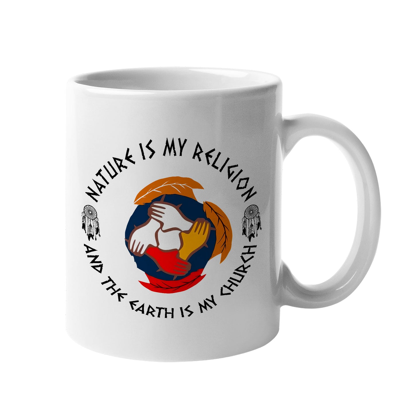 Nature Is My Religion, The Earth Is My Church - Unity Hands & Feathers Ceramic Coffee Mug