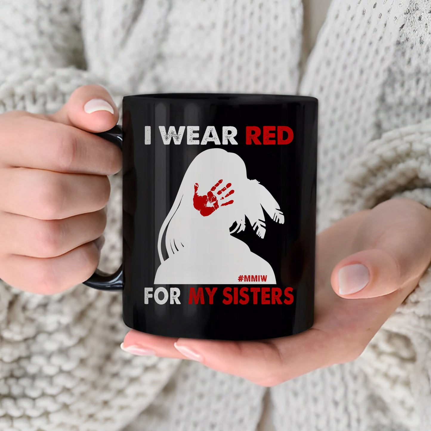 MMIW I Wear Red For My Sister - No More Stolen Sisters Red Hand Ceramic Coffee Mug