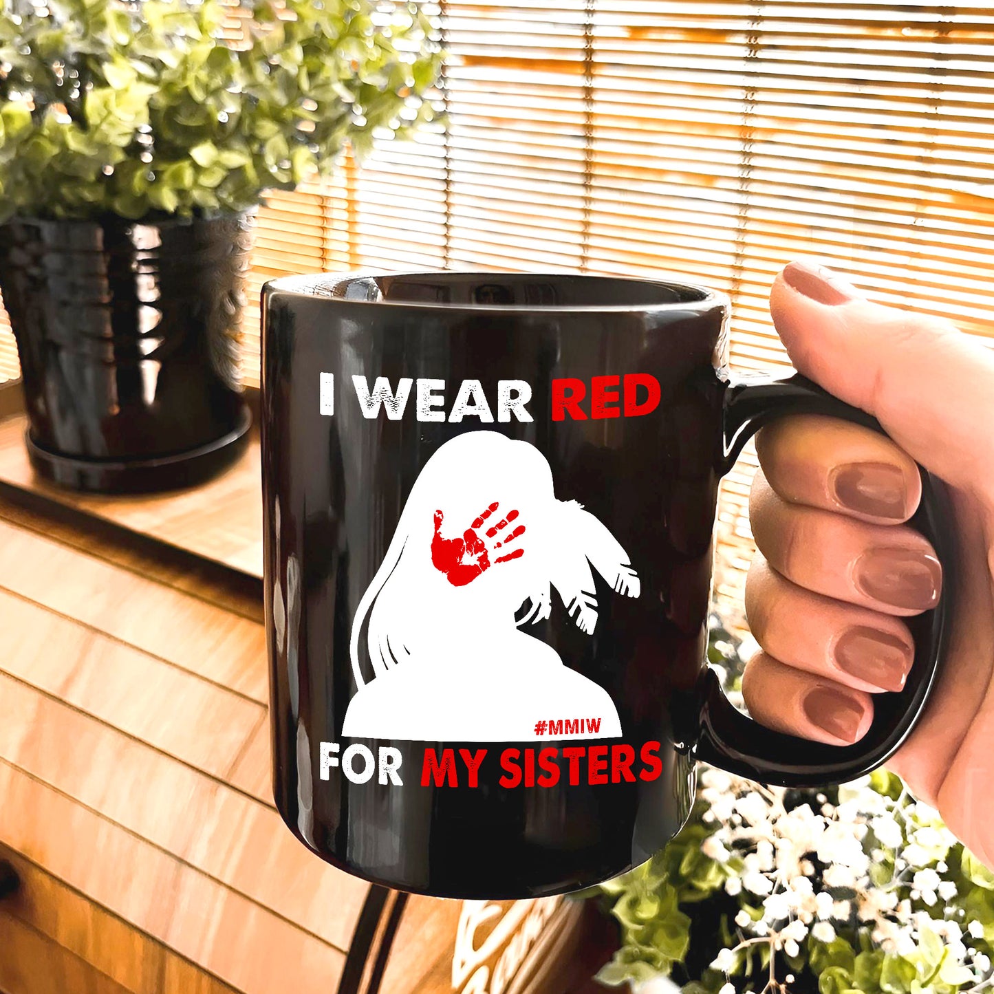 MMIW I Wear Red For My Sister - No More Stolen Sisters Red Hand Ceramic Coffee Mug