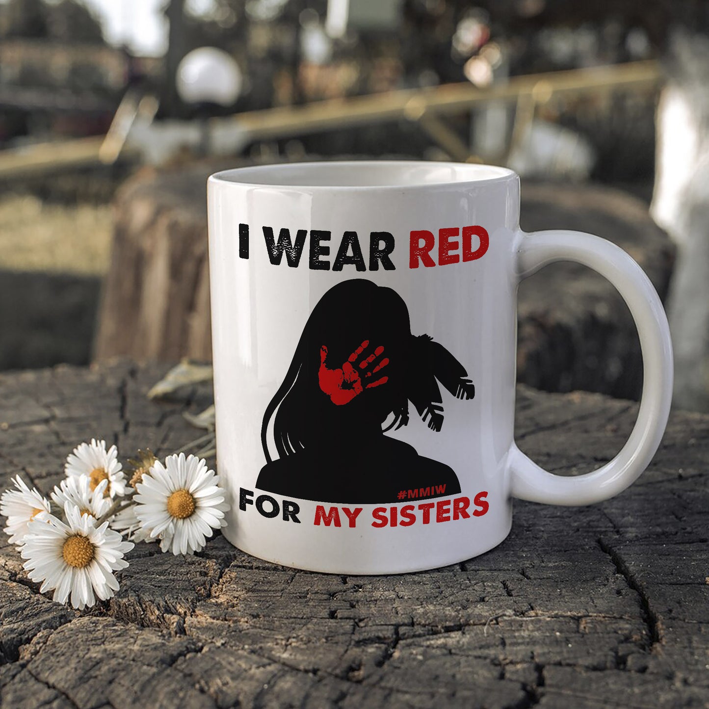 MMIW I Wear Red For My Sister - No More Stolen Sisters Red Hand Ceramic Coffee Mug