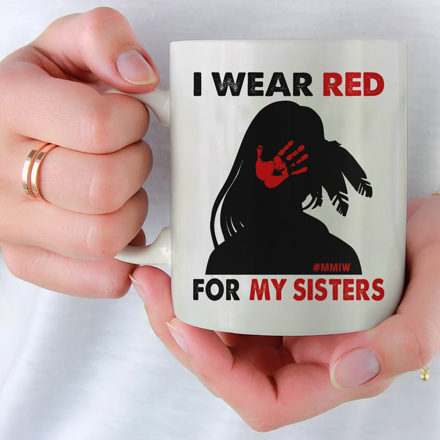 MMIW I Wear Red For My Sister - No More Stolen Sisters Red Hand Ceramic Coffee Mug