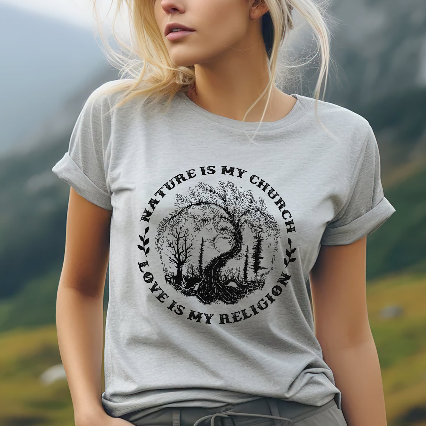 Nature Is My Church - Love Is My Religion Unisex T-Shirt/T-Shirt V-Neck/Hoodie/Sweatshirt