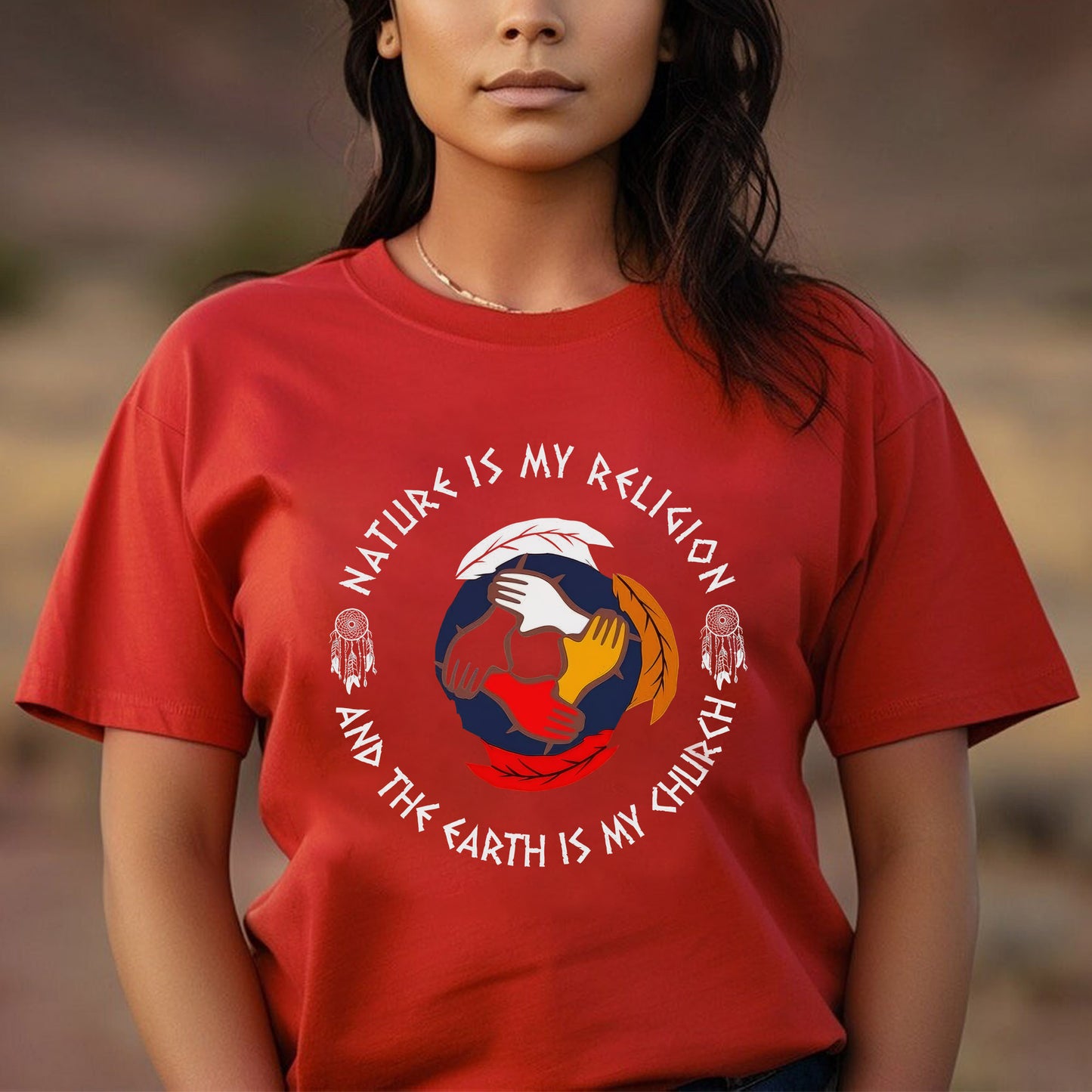 Nature Is My Religion, The Earth Is My Church - Unity Hands & Feathers Unisex T-Shirt/T-Shirt V-Neck/Hoodie/Sweatshirt