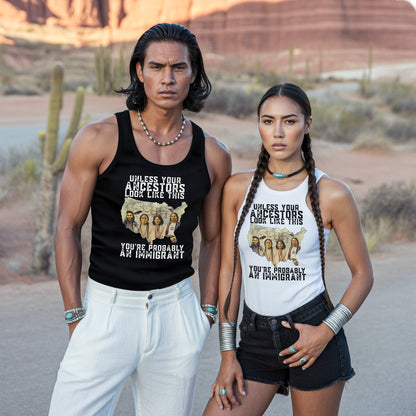 Unless Your Ancestors Look Like This Native American Unisex Tank Top