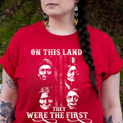 "On This Land, They Were the First" Native American Chiefs - Indigenous Heritage Unisex T-Shirt/T-Shirt V-Neck/Hoodie/Sweatshirt