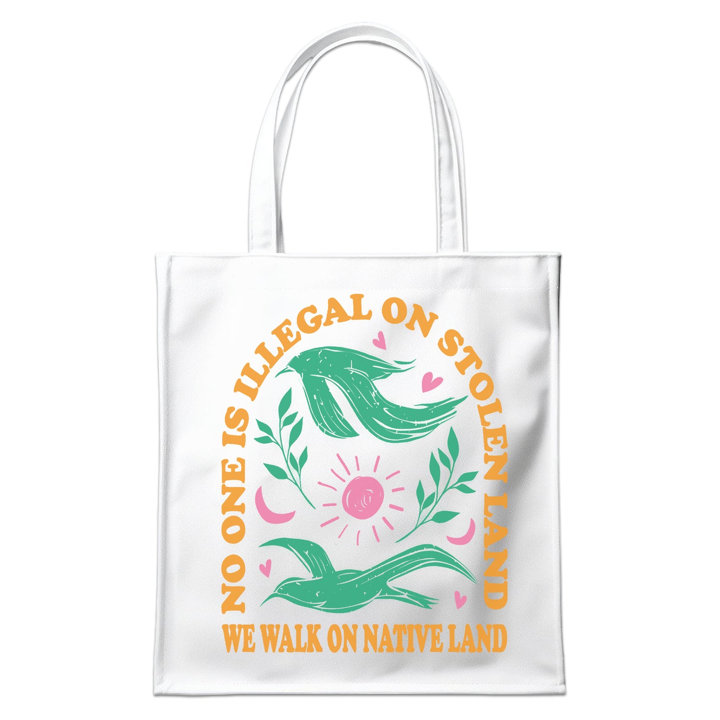 NO ONE IS ILLEGAL ON STOLEN LAND. WE WALK ON NATIVE LAND - Tote Bag S17