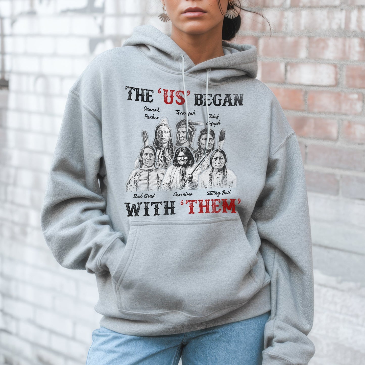 "The US Began With Them" Native American Leaders - Indigenous Chiefs Unisex T-shirt/T-shirt V-neck/Hoodie/Sweatshirt