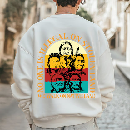 NO ONE IS ILLEGAL ON STOLEN LAND. WE WALK ON NATIVE LAND 16 - Two sides - Unisex T-Shirt/T-Shirt V-Neck/Hoodie/Sweatshirt