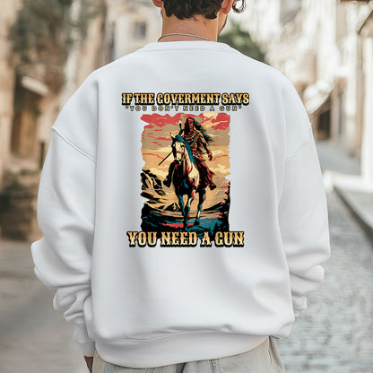 You Need A Gun Unisex - Two Sides - Unisex T-Shirt/T-Shirt V-Neck/Hoodie/Sweatshirt