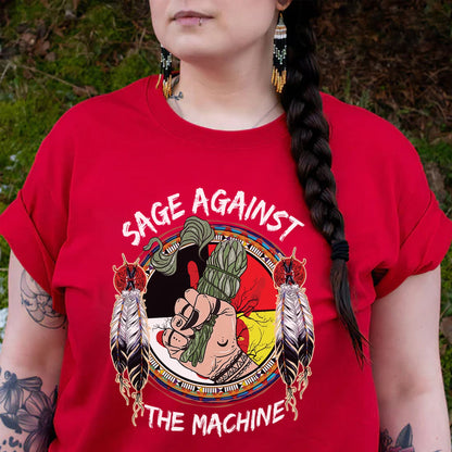 Sage Against The Machine Indigenous Power- MMIW Unisex T-shirt/Hoodie/V-Neck/Sweatshirt