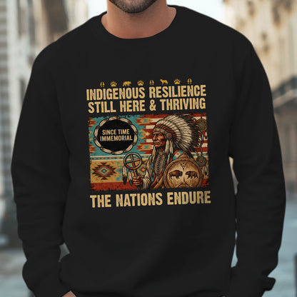 Indigenous Resilience Still Here & Thriving - The Nations Endure - Unisex T-shirt/V-neck T-shirt/Hoodie/Sweatshirt