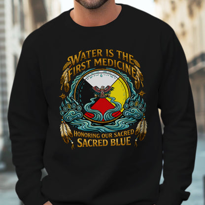 Water Is The First Medicine - Sacred Blue Indigenous - Unisex T-shirt/V-neck T-shirt/Hoodie/Sweatshirt