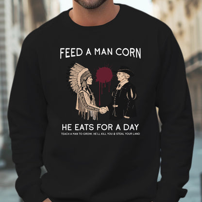 "Feed a Man Corn" Native American Graphic Unisex T-Shirt/T-Shirt V-Neck/Hoodie/Sweatshirt