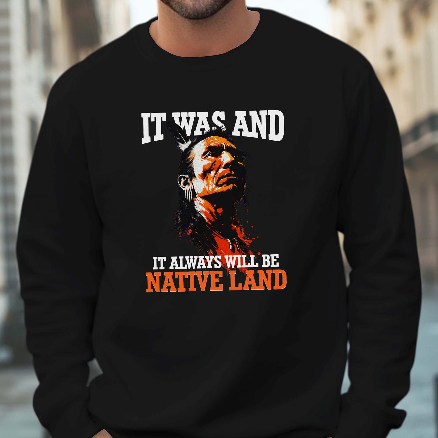 It Was And It Always Will Be Native Land - Native American Pride Unisex T-shirt/T-shirt V-neck/Hoodie/Sweatshirt